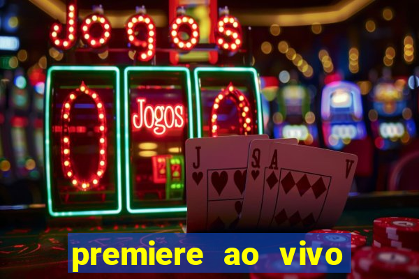 premiere ao vivo gratis fluminense